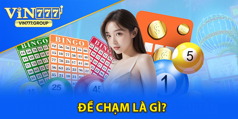 Đề chạm là gì?