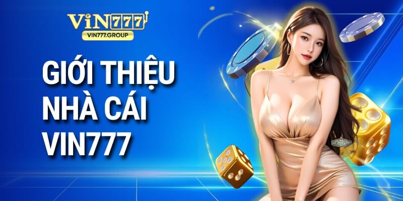Giới Thiệu Nhà Cái Vin777